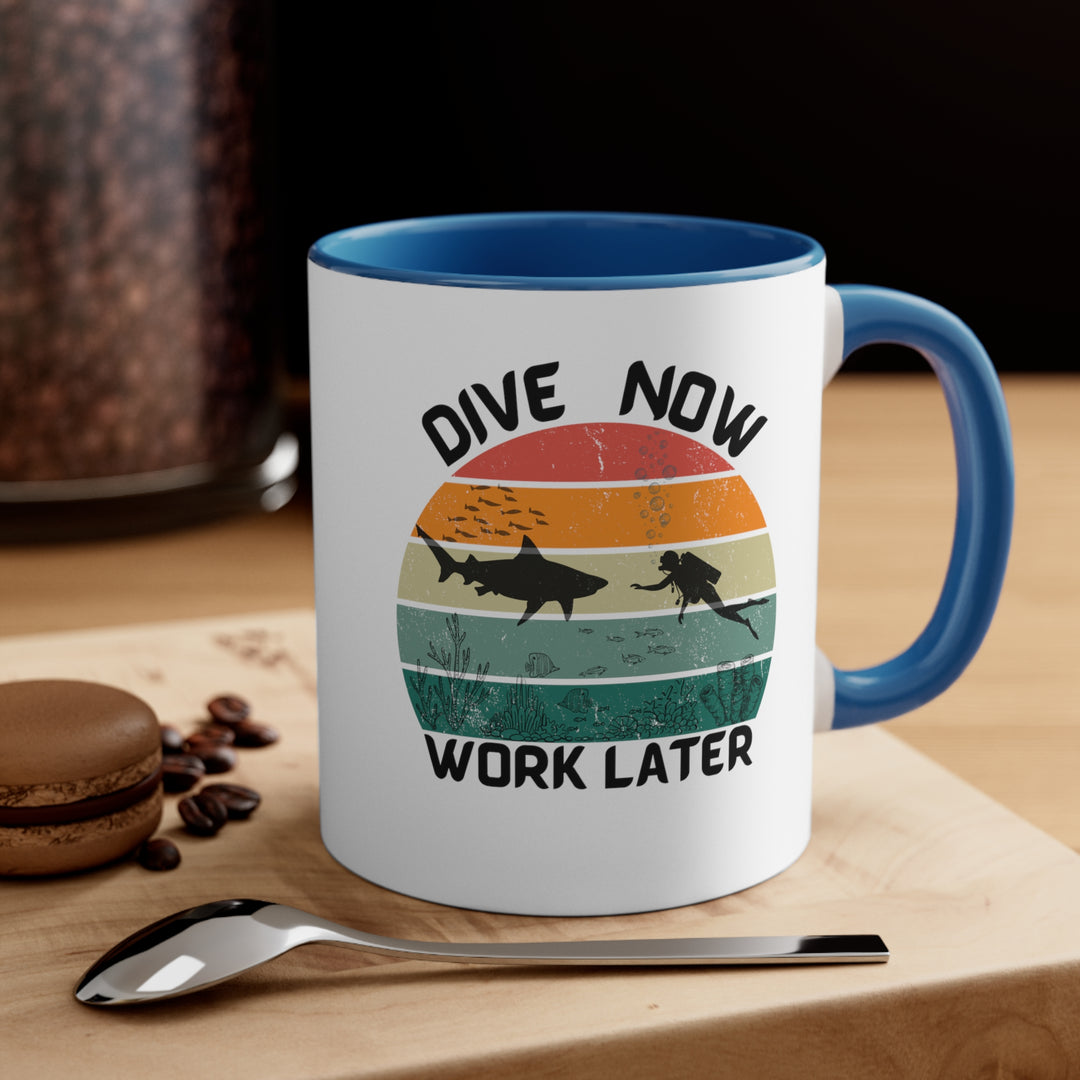 Dive No Work Later - 11oz Ceramic Mug ☕🌊