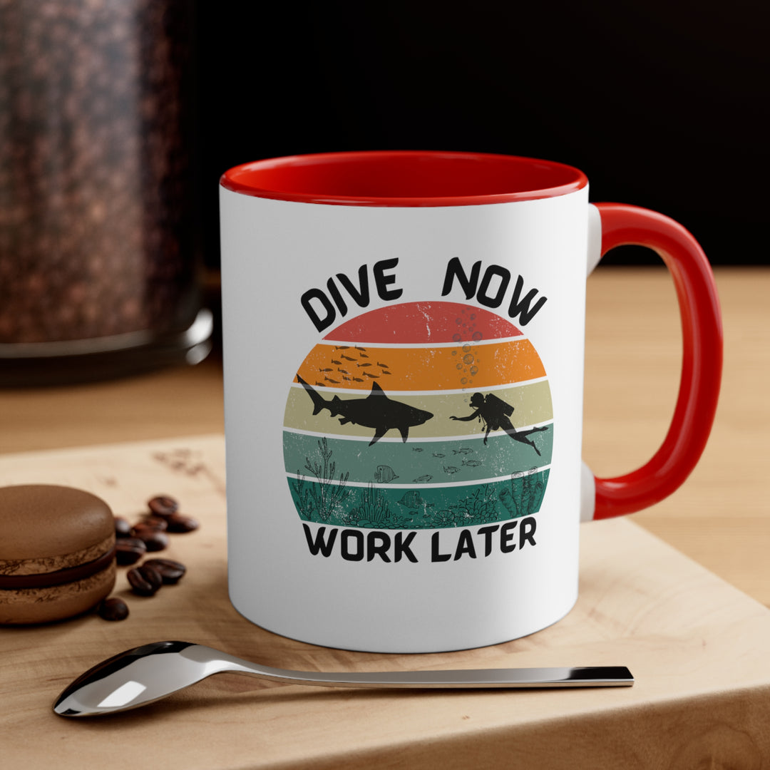 Dive No Work Later - 11oz Ceramic Mug ☕🌊